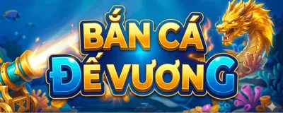 Bắn cá Đế Vương