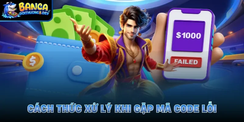 Cách thức xử lý khi gặp mã code lỗi