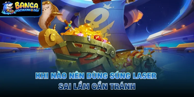 Khi nào nên dùng súng Laser - sai lầm cần tránh