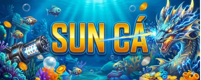 Sun Cá - Game bắn cá đổi thưởng hiện đại