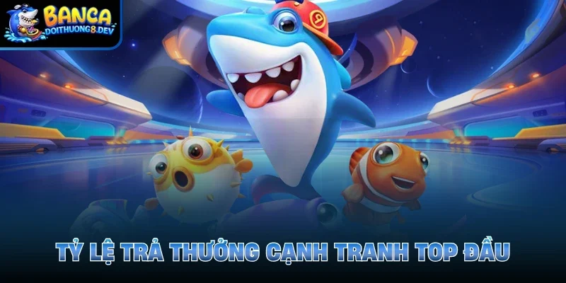 Tỷ lệ trả thưởng cạnh tranh top đầu