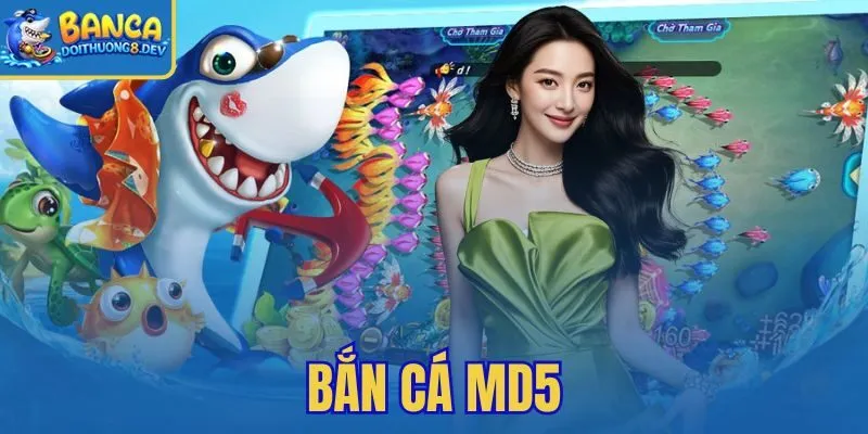 Bắn Cá MD5