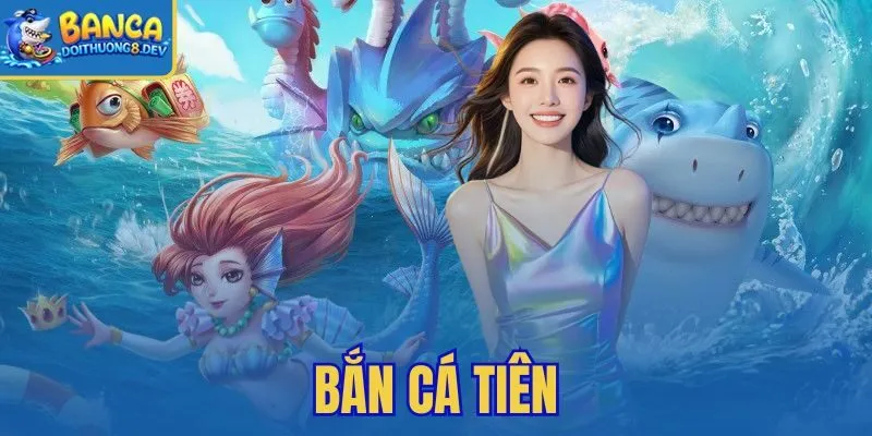Bắn Cá Tiên