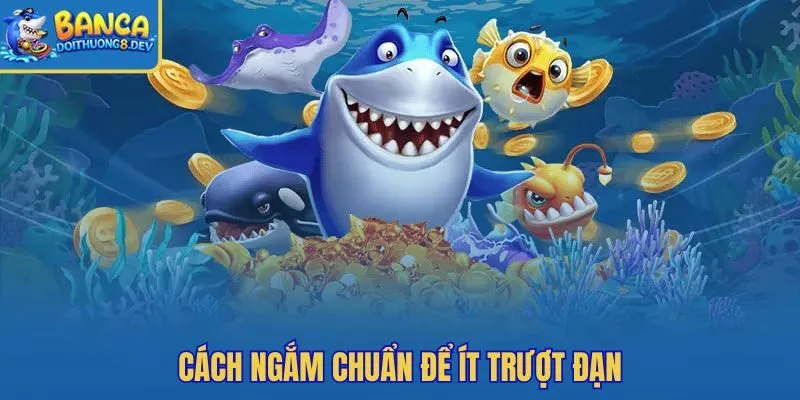Mẹo chơi bắn cá H5 giữ tâm ngắm và nhịp đạn