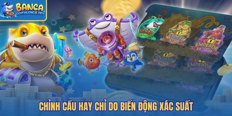 Bắn cá MD5 và nghi ngờ chỉnh cầu từ chuỗi hụt dài