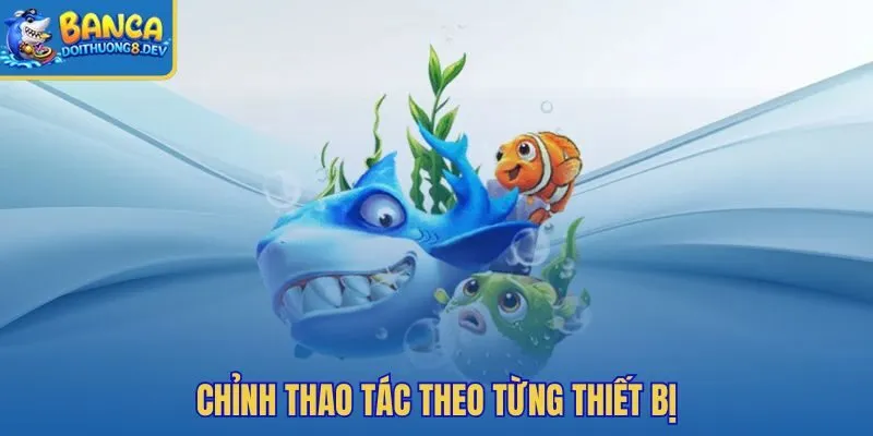 Mẹo chơi bắn cá H5 hợp chuột cảm ứng từng thiết bị
