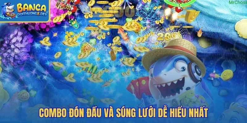 Mẹo chơi bắn cá Tiên với combo đón đầu súng lưới