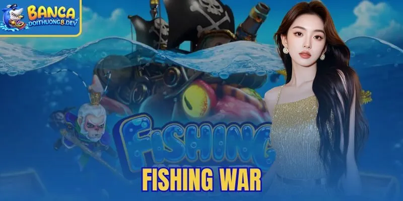 Fishing War