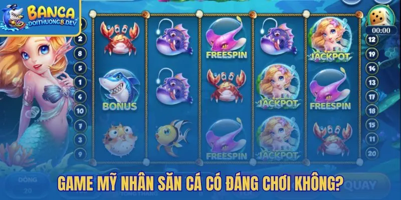 Mỹ Nhân Săn Cá hợp giải trí nhẹ và thử phòng thấp