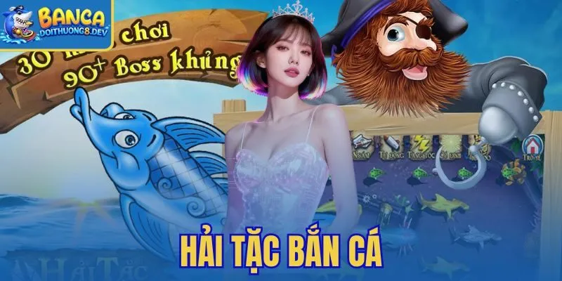 Hải Tặc Bắn Cá