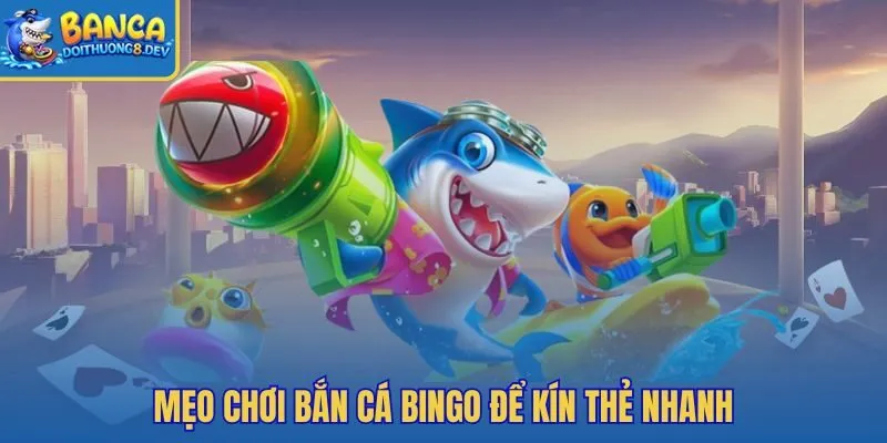 Mẹo chơi bắn cá Bingo theo ô thiếu gần hoàn tất