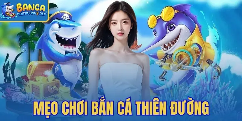 Mẹo Chơi Bắn Cá Thiên Đường – Canh Nhịp Nhả Đạn Giữ Xu