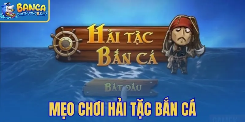 Mẹo Chơi Hải Tặc Bắn Cá – Hạ Nhanh Rương Và Tàu Chiến