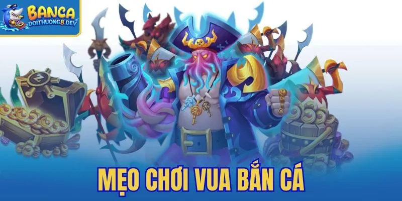 Mẹo Chơi Vua Bắn Cá – Canh Hết Đạn Cướp Kill Leo Top