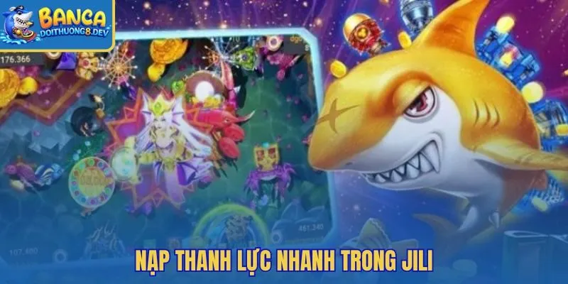 Mẹo chơi bắn cá Jili với nhịp đạn nạp lực nhanh