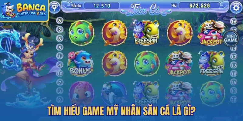 Mỹ Nhân Săn Cá cùng dấu ấn người đẹp biển sâu
